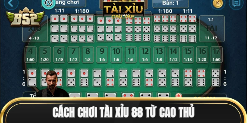 Cách chơi Tài Xỉu 88 từ cao thủ 