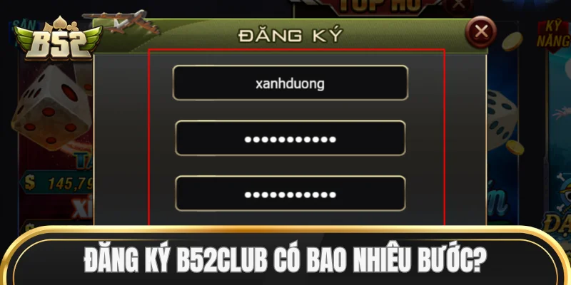 Đăng Ký B52club có bao nhiêu bước?